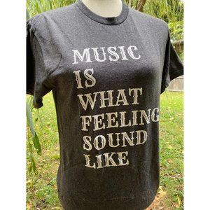 Music Is What Feelings Sound Like T Shirt - Small